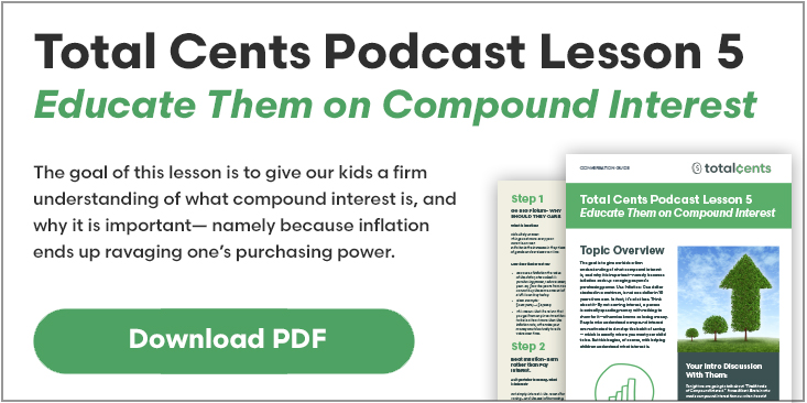 Total Cents Podcast Lesson 5 Educate Them on Compound Interest