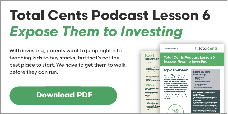 Total Cents Podcast Lesson 6 Expose Them To Investing