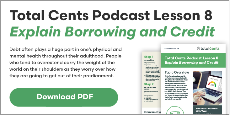Total Cents Podcast Lesson 8 Explain Borrowing and Credit