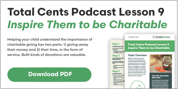 Total Cents Podcast Lesson 9 Inspire them to be charitable